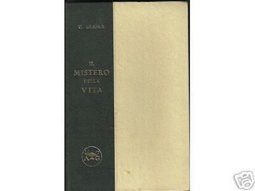 Il Mistero Della Vita. Conversazioni Biologiche. Ugo Glaser. 1936. Treves. Milano