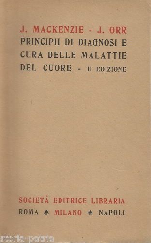 Principii Di Diagnosi E Cura Delle Malattie Del Cuore   Mackenzie E Orr (1926)