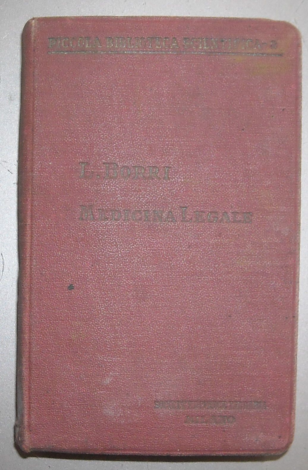 Medicina Legale. Lorenzo Borri, 1908. Psichiatria E Criminologia.