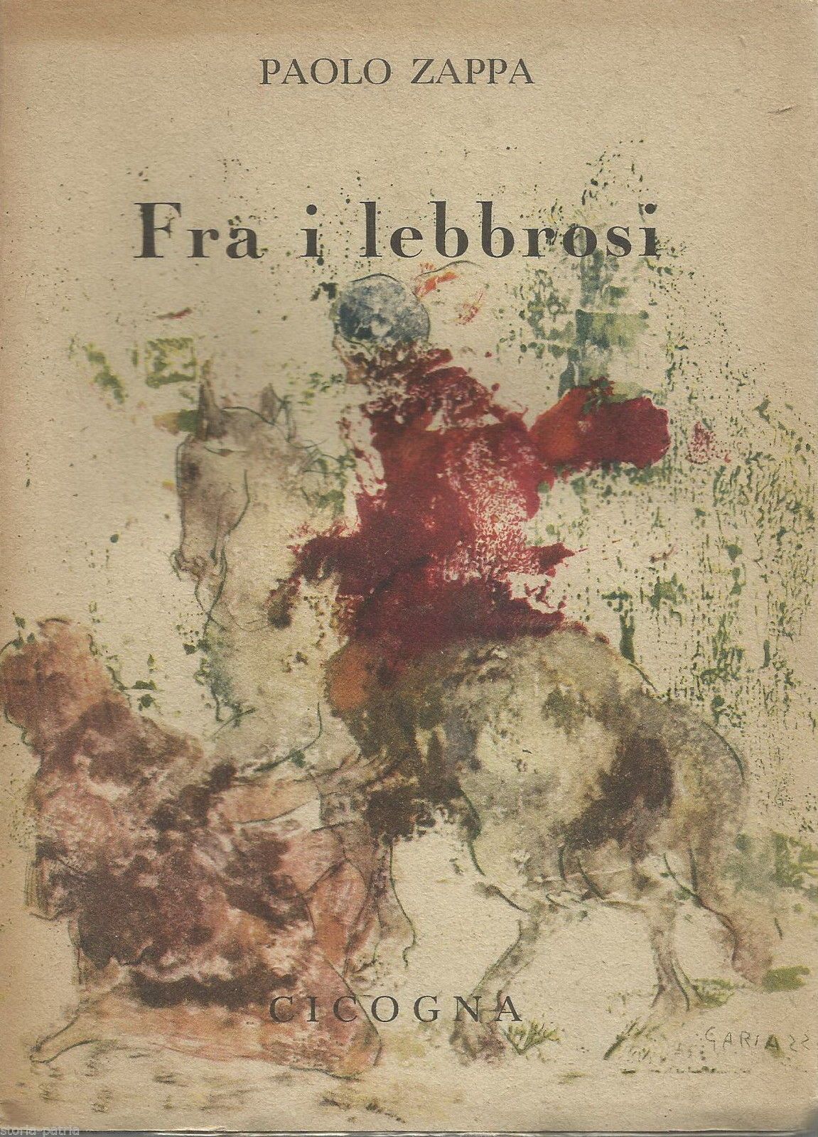 Fra I Lebbrosi Di Paolo Zappa (1945)   Storia Della Lebbra E Lebbrosari