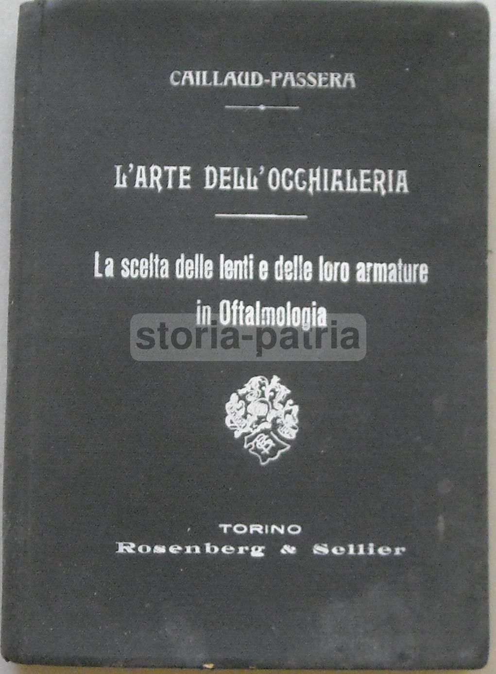 L'Arte Della Occhialeria: Caillaud   Passera (1913) Oftalmologia E Lenti