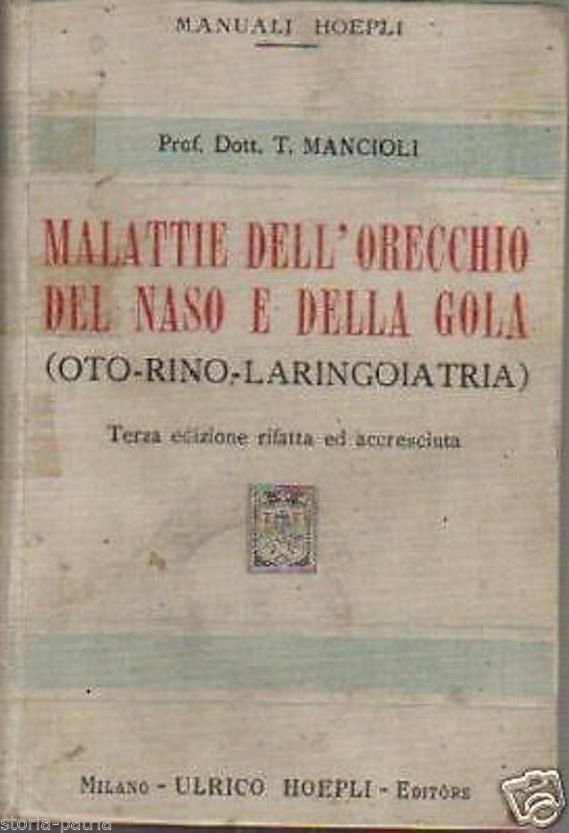 Malattie Dell'Orecchio, Del Naso E Della Gola. Otorinolaringoiatria (Mancioli, 1934)