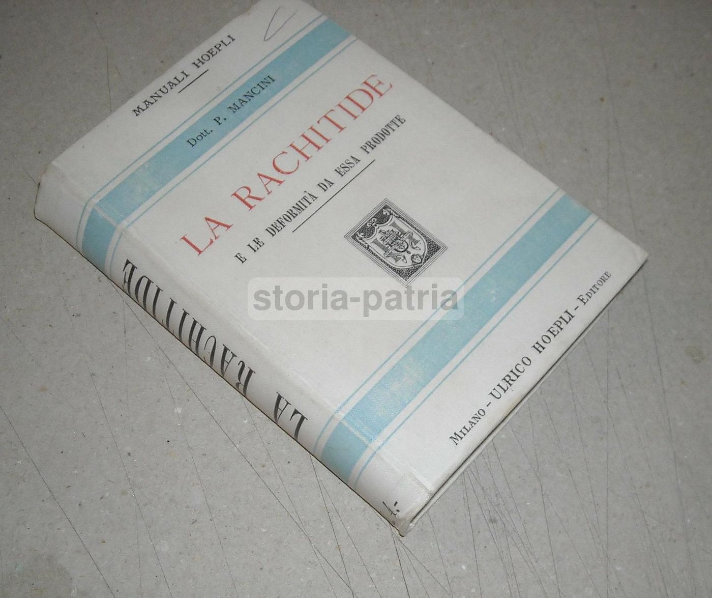 La Rachidite Di Paolo Mancini (Hoepli 1904). Ortopedia E Deformità