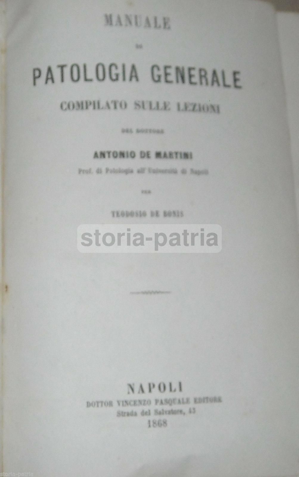 Manuale Di Patologia Generale   Antonio De Martini   Napoli, 1868