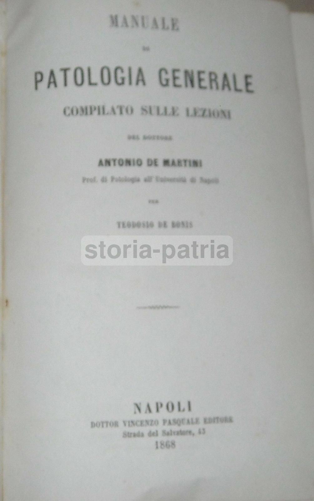 Manuale Di Patologia Generale   Antonio De Martini   Napoli, 1868