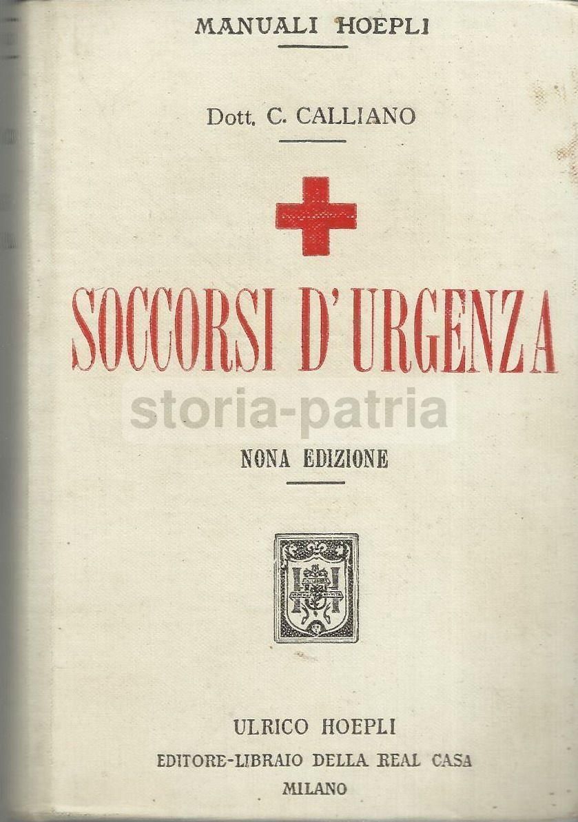 Soccorsi d'Urgenza: Carlo Calliano, 1916, Hoepli, Croce Rossa Militare