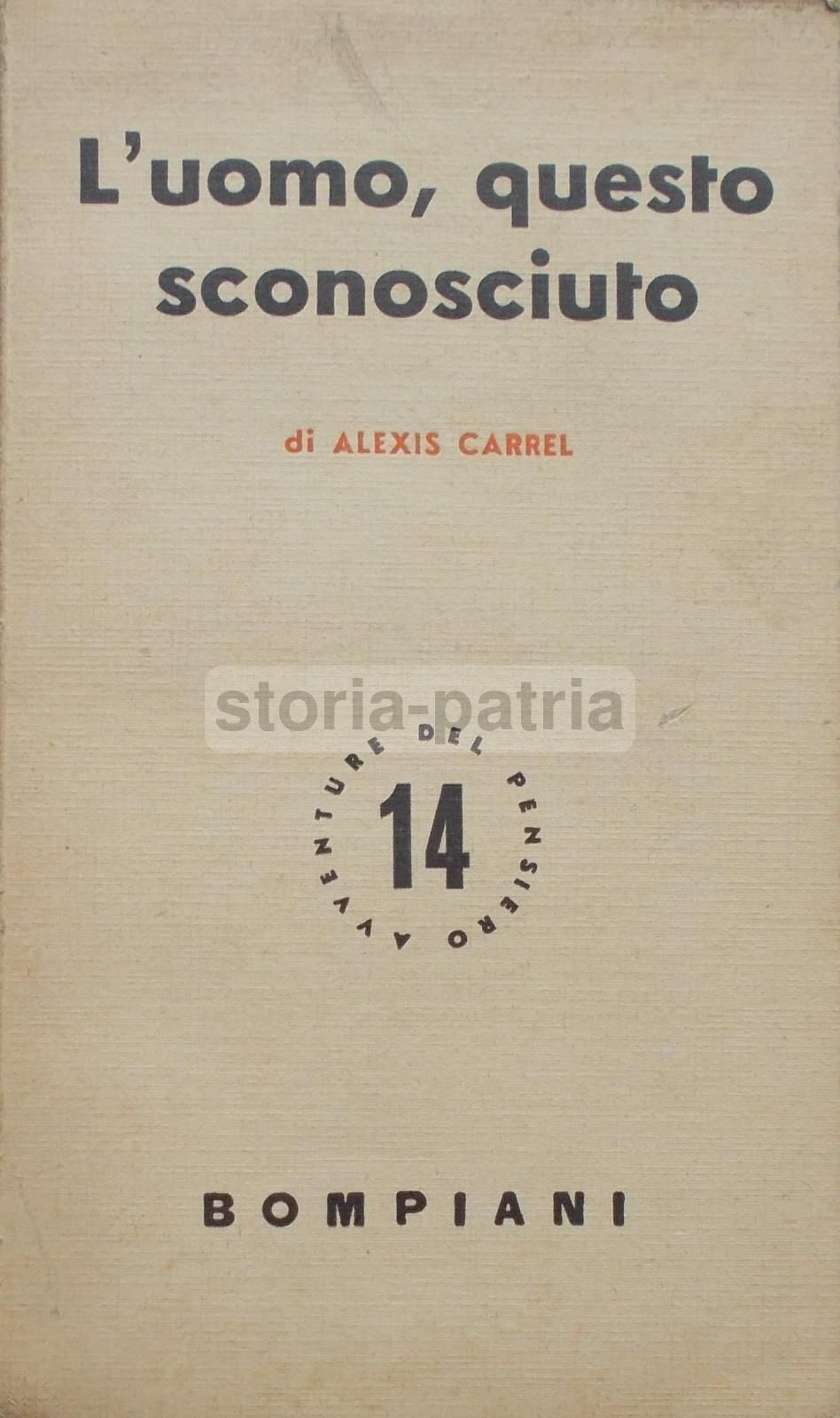 L'Uomo Questo Sconosciuto, Alexis Carrel, Bompiani, 1960