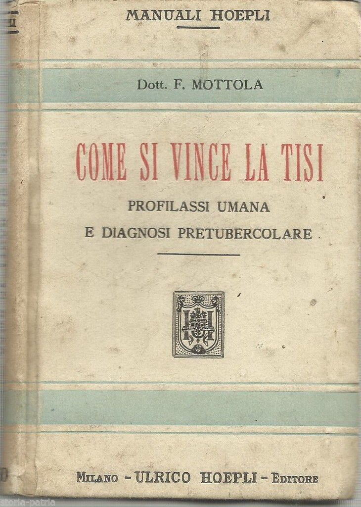 Come Si Vince La Tisi: Profilassi Umana E Diagnosi Pretubercolare. Mottola, 1911