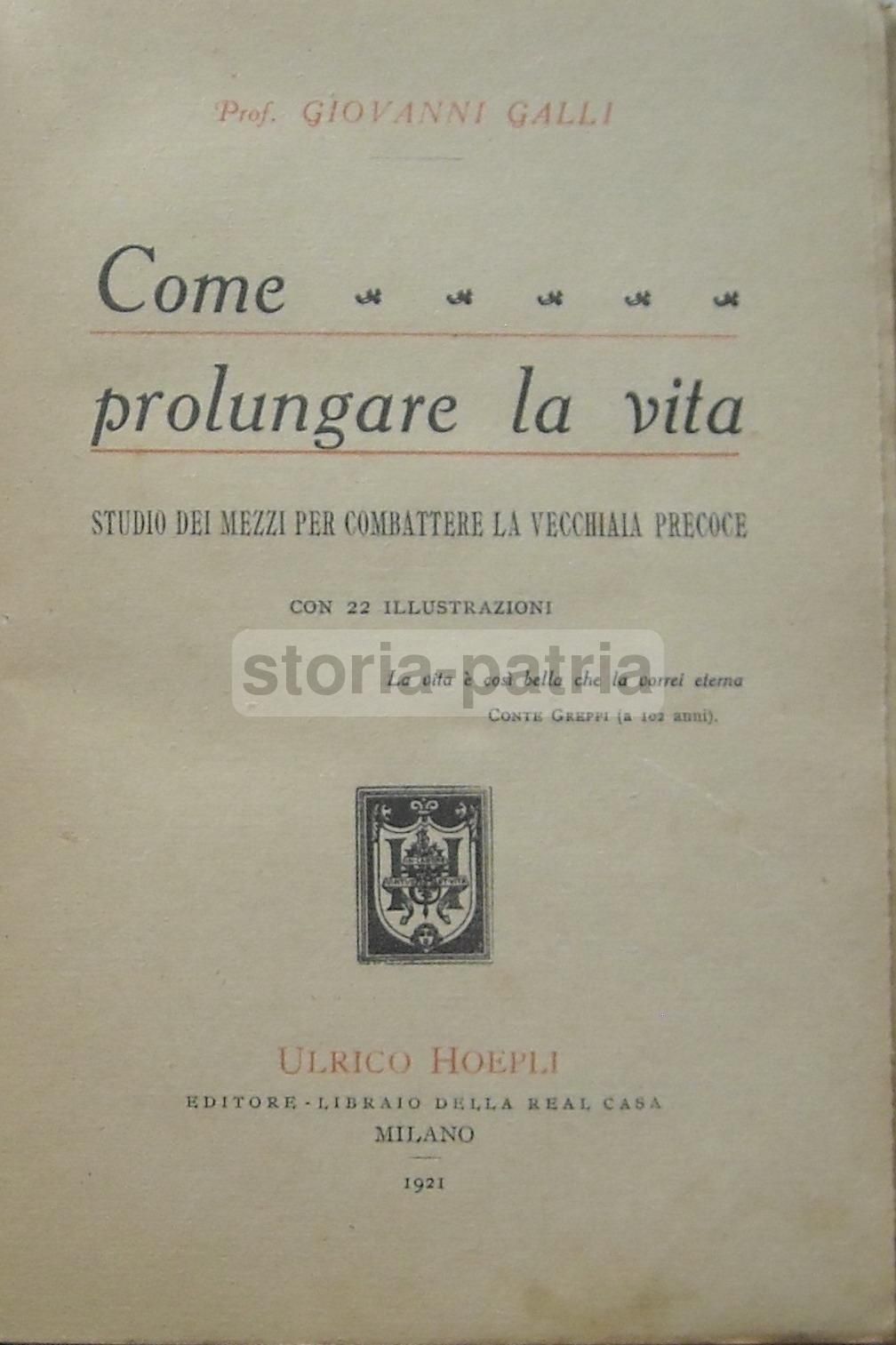 Come Prolungare La Vita, Giovanni Galli, Hoepli 1921, Prima Edizione