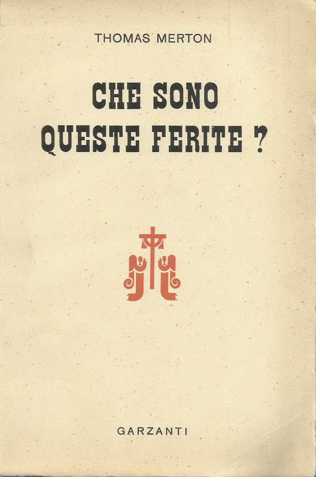 Merton: Che Sono Queste Ferite? Santa Lutgarde, Garzanti 1952