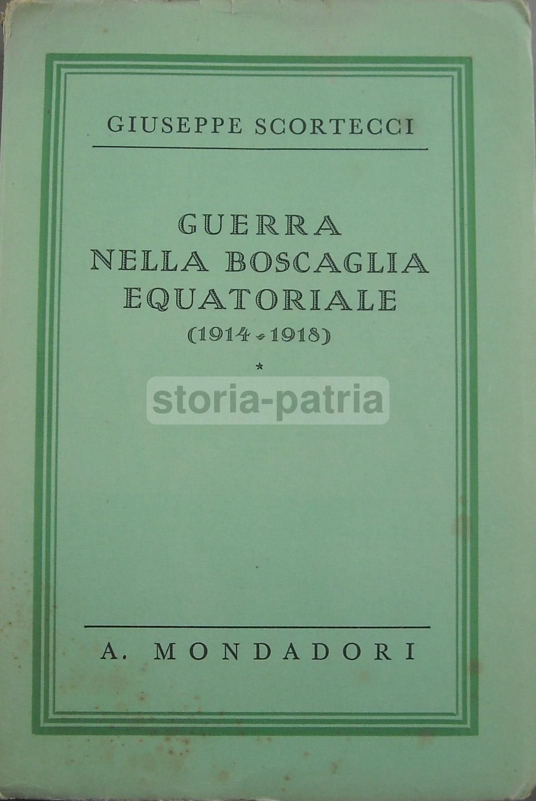 Guerra Nella Boscaglia Equatoriale 1914 1918   Scortecci   Mondadori