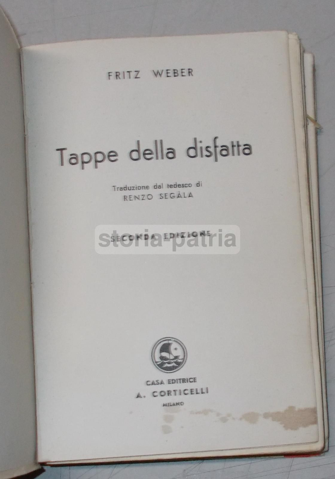 Fritz Weber, Tappe Della Disfatta, 1935. Grande Guerra, Pasubio, Piave.