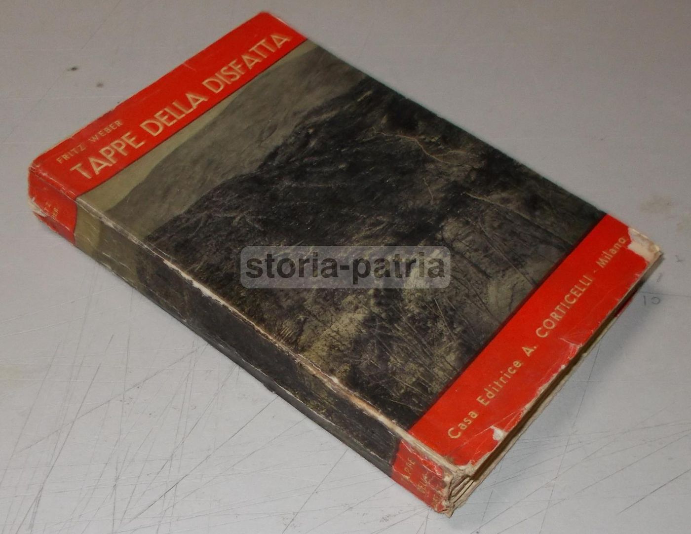 Fritz Weber, Tappe Della Disfatta, 1935. Grande Guerra, Pasubio, Piave.