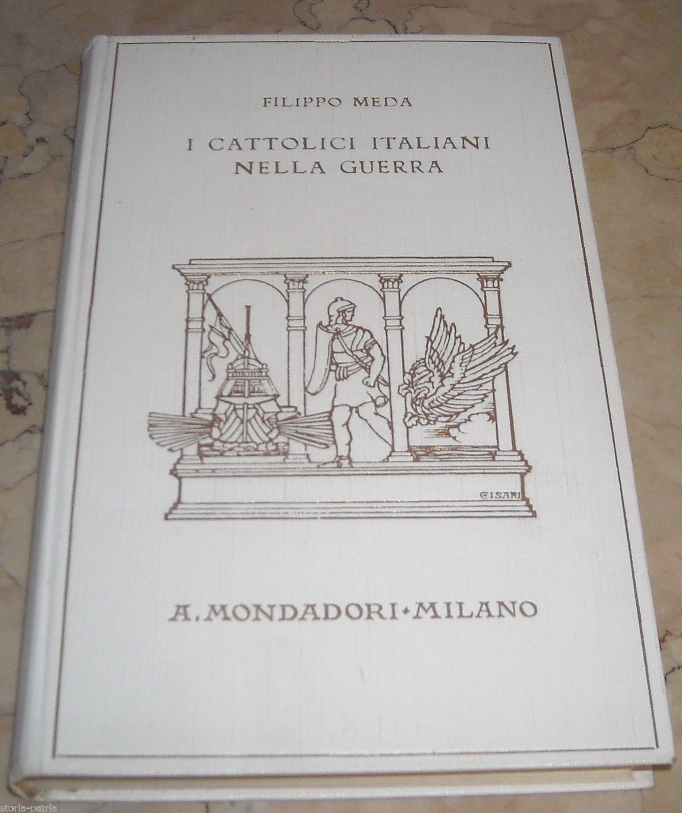 I Cattolici Italiani Nella Guerra Di Filippo Meda, Milano 1928