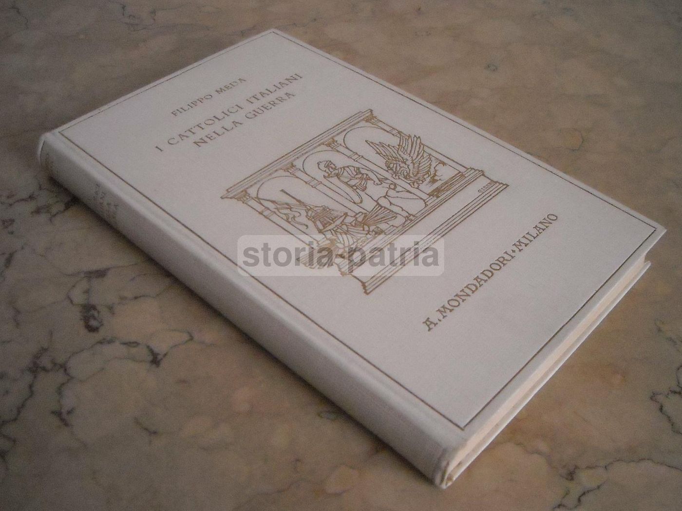 I Cattolici Italiani Nella Guerra Di Filippo Meda, Milano 1928