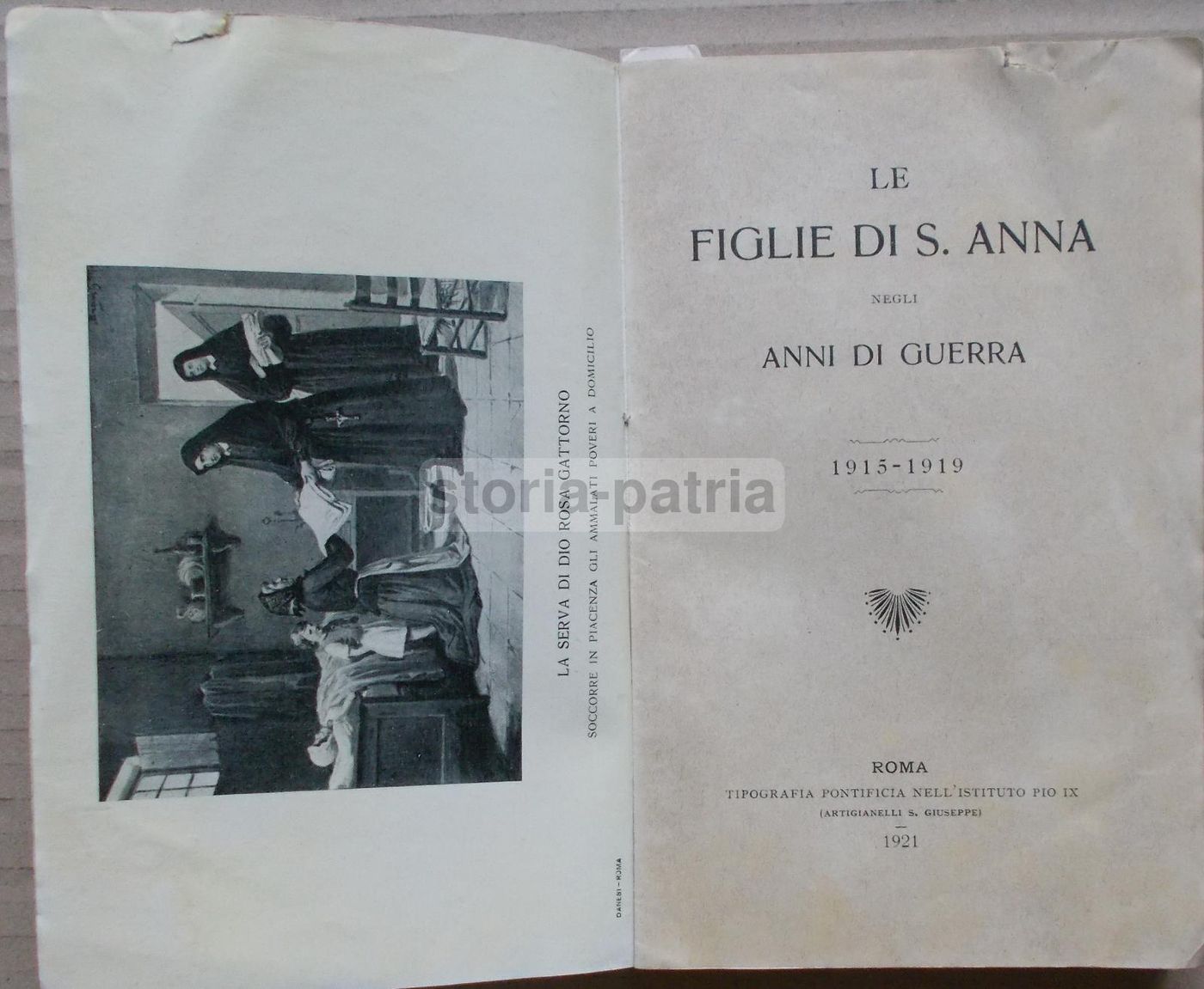 Le Figlie Di S. Anna: Negli Anni Di Guerra 1915 1919. Rosa Gattorno. Prima Edizione, 1921