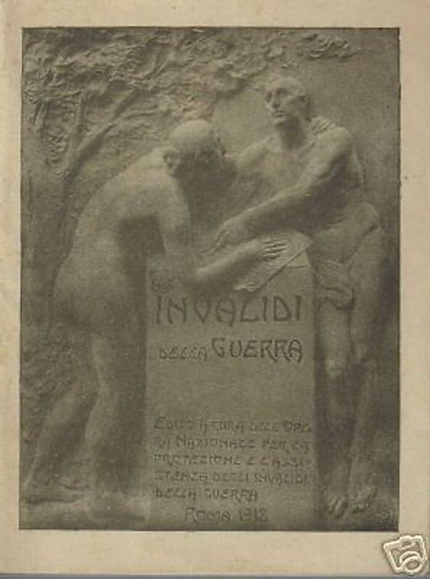 Invalidi Di Guerra 1918: Opera Nazionale Per La Protezione E L'Assistenza Degli Invalidi Della Guerra