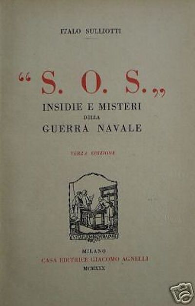S.O.S. Insidie E Misteri Della Guerra Navale   Italo Sulliotti, 1930
