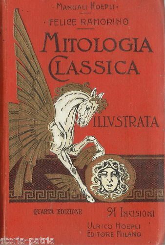Mitologia Classica Illustrata, Ramorino, Hoepli 1911, Prima Edizione