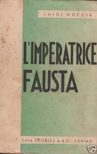 L'Imperatrice Fausta Di Luigi Moccia: Romanzo Storico Roma Antica