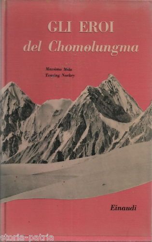 Gli Eroi Del Chomolungma: Massimo Mila E Tenzing Norgay, Einaudi 1954