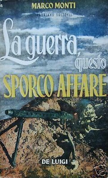 La Guerra, Questo Sporco Affare Di Adriano Bolzoni, 1946