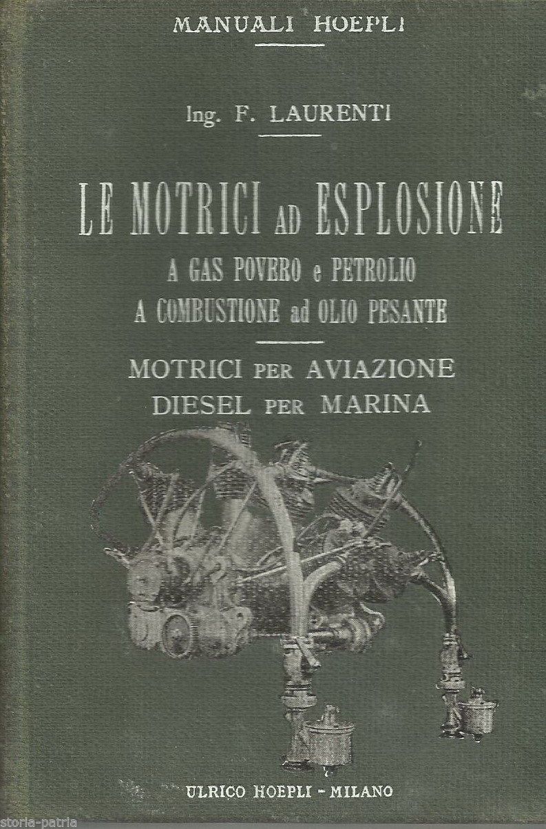 Manuale Hoepli Motrici A Gas Diesel Aviazione Marina 1916 Laurenti