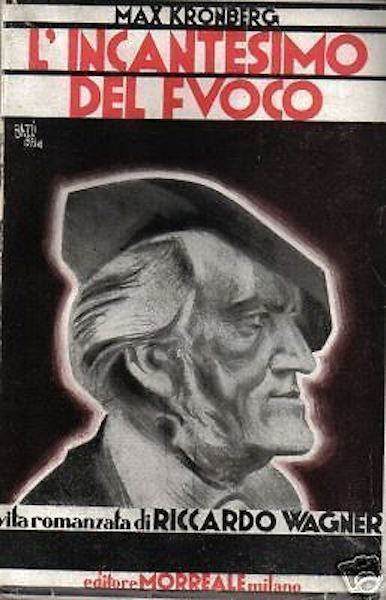 L'Incantesimo Del Fuoco. Vita Romanzata Di Riccardo Wagner (1933)
