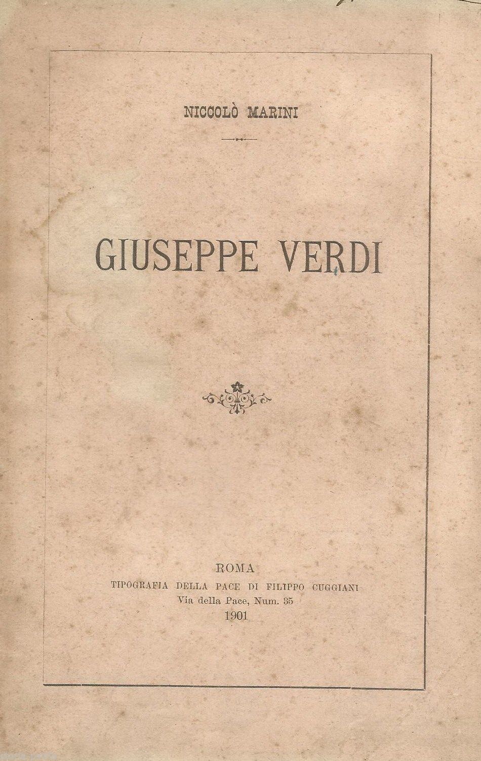 Giuseppe Verdi Di Niccolò Marini, Prima Edizione 1901, Cuggiani Roma