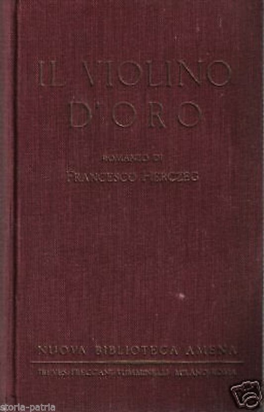 Il Violino d'Oro Di Francesco Herczeg, Treves 1932   Prima Edizione