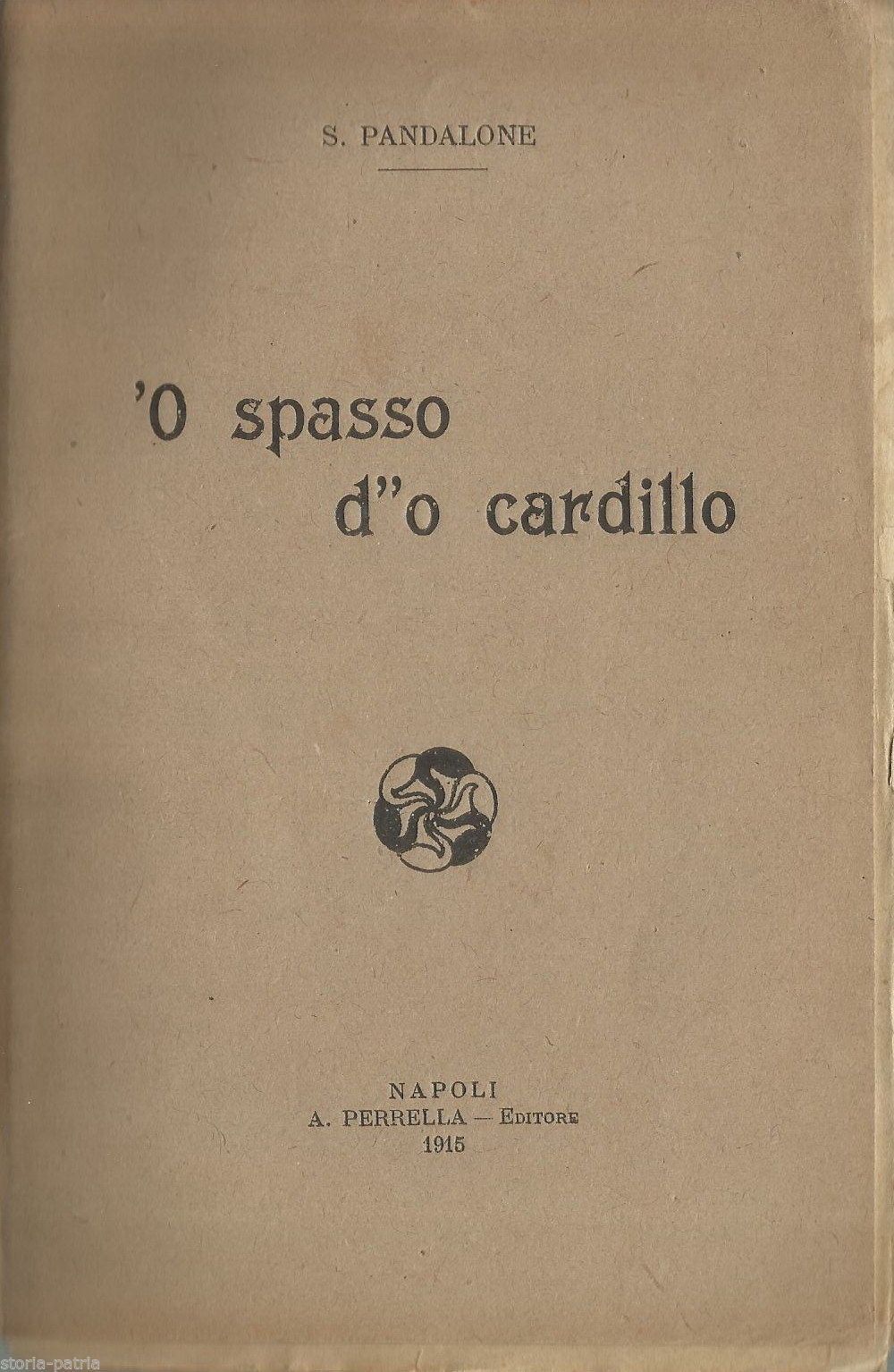 Dialetto Napoletano 1915 S. Pandalone, 'O Spasso d''O Cardillo, Perrella
