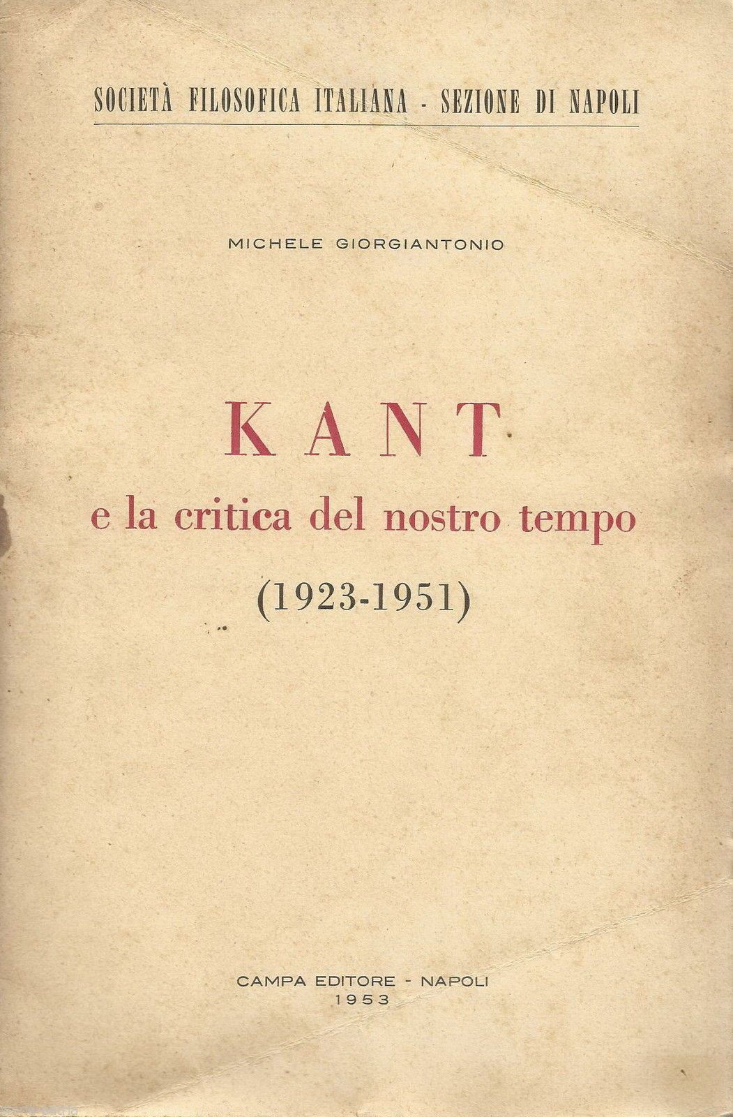 Kant E La Critica Del Nostro Tempo   Michele Giorgiantonio, 1953