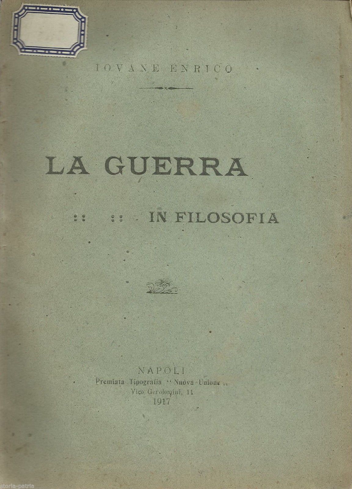La Guerra In Filosofia Di Enrico Iovane, Napoli 1917, Edizione Rara