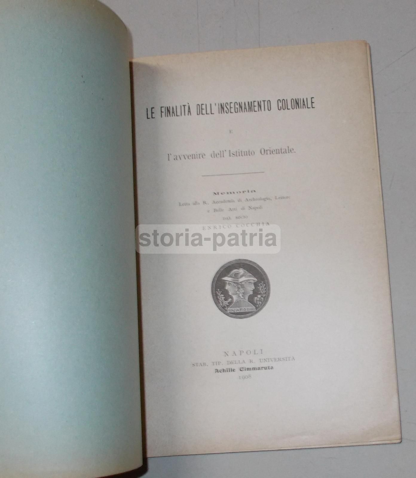 Cocchia   Le Finalità Dell'Insegnamento Coloniale E L'Avvenire Dell'Istituto Orientale   Napoli, 1908