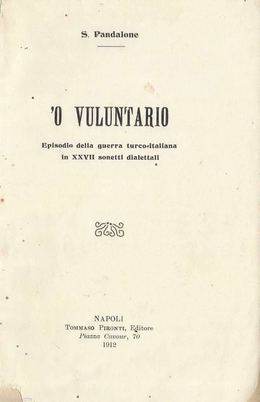 'O Vuluntario Di S. Pandalone, 1912: Episodio Della Guerra Italo Turca In Sonetti Napoletani