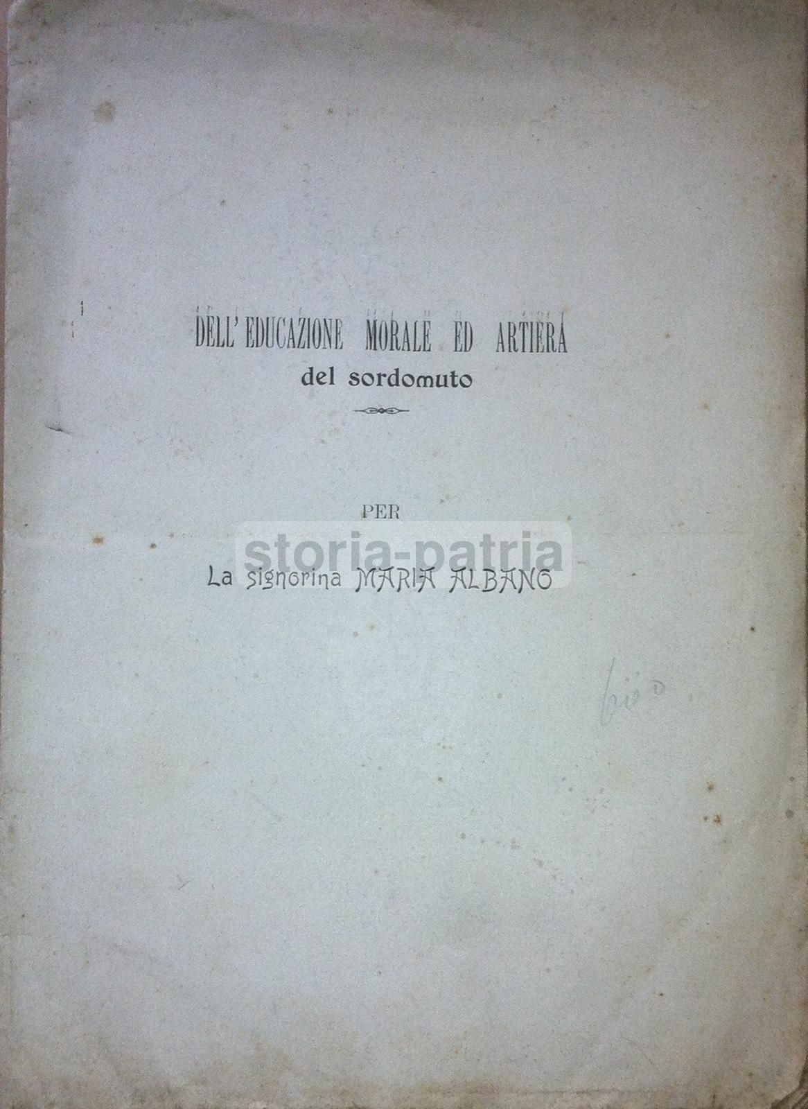 Maria Albano, Dell'Educazione Morale Ed Artiera Del Sordomuto, Napoli, 1910