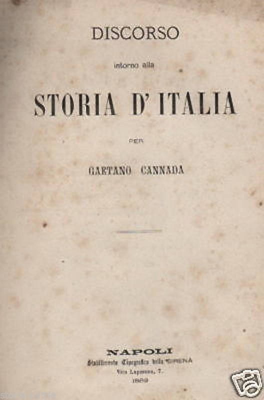 Storia d'Italia, Gaetano Cannada, Napoli, 1869. Edizione Originale Rara