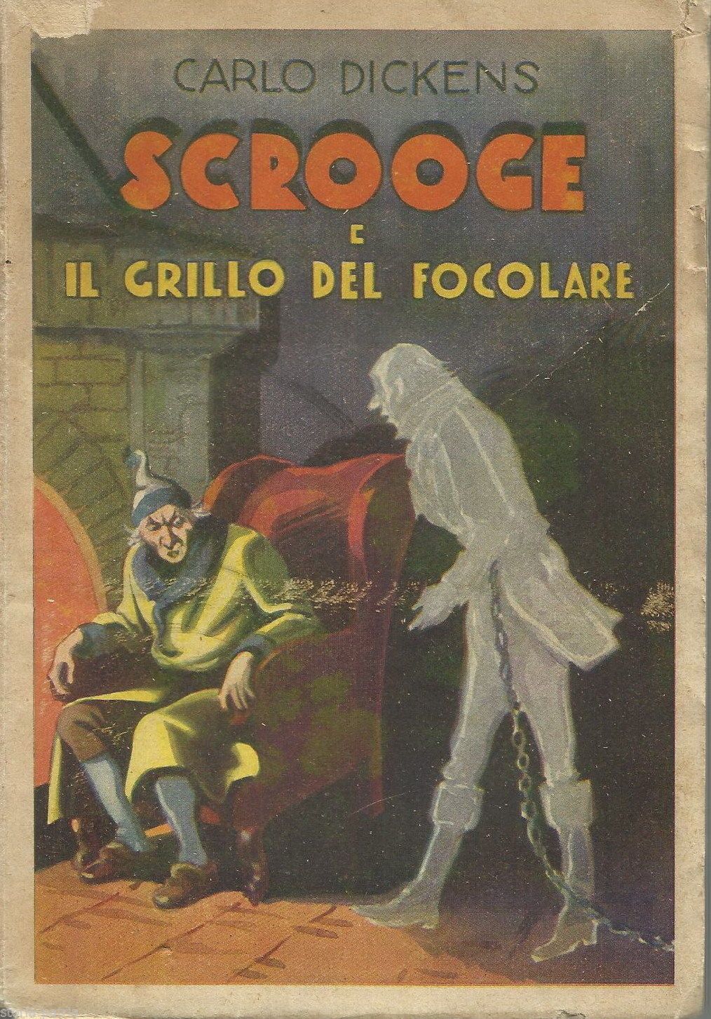 Scrooge E Il Grillo Del Focolare, Dickens, 1937, Aurora, Milano