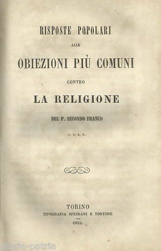Obiezioni Contro La Religione Di P. Secondo Franco, Torino 1859