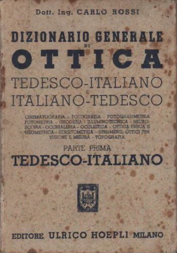 Dizionario Di Ottica Tedesco Italiano, Carlo Rossi, 1944 Hoepli