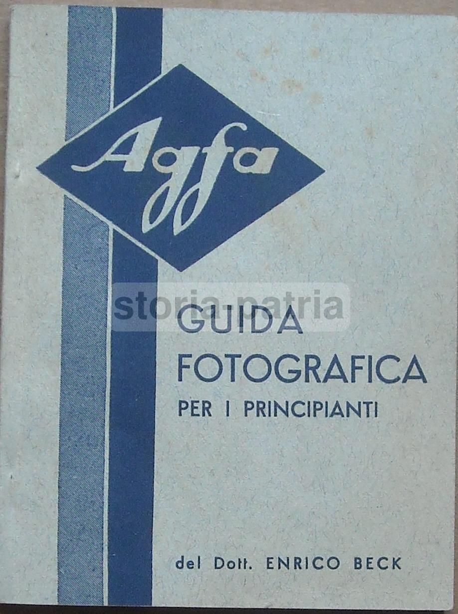 Guida Fotografica Agfa Per Principianti (Enrico Beck, Anni '30 '40)
