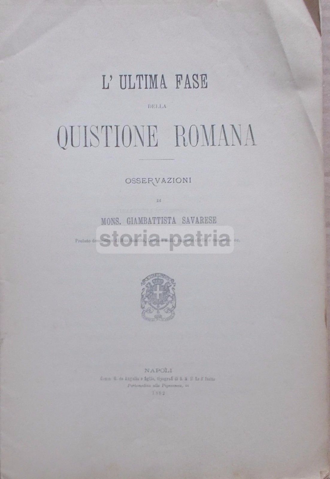 Savarese, L'Ultima Fase Della Questione Romana, 1882, Napoli, De Angelis