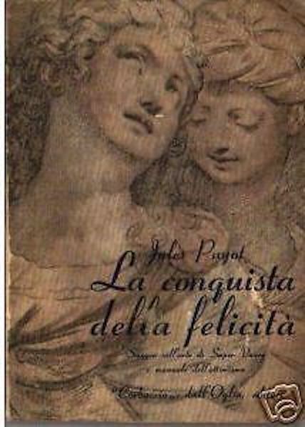 La Conquista Della Felicità, Jules Payot, 1951, Corbaccio Dall'Oglio