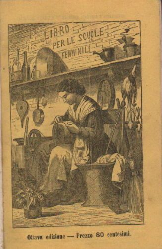 Libro Per Le Scuole Femminili (1869): Pedagogia, Cucina E Lavori Domestici