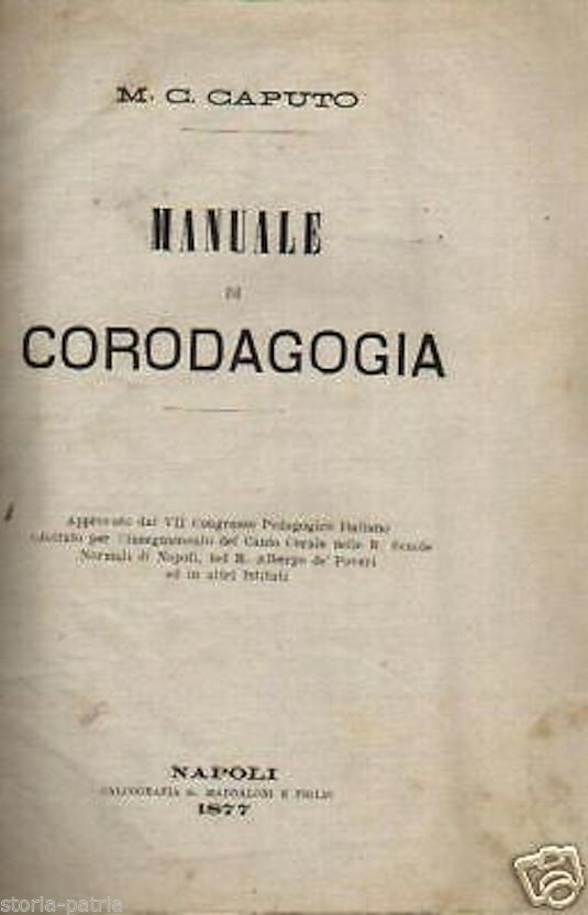 Manuale Di Corodagogia. Caputo, 1877 Napoli. Canto Corale E Pedagogia.
