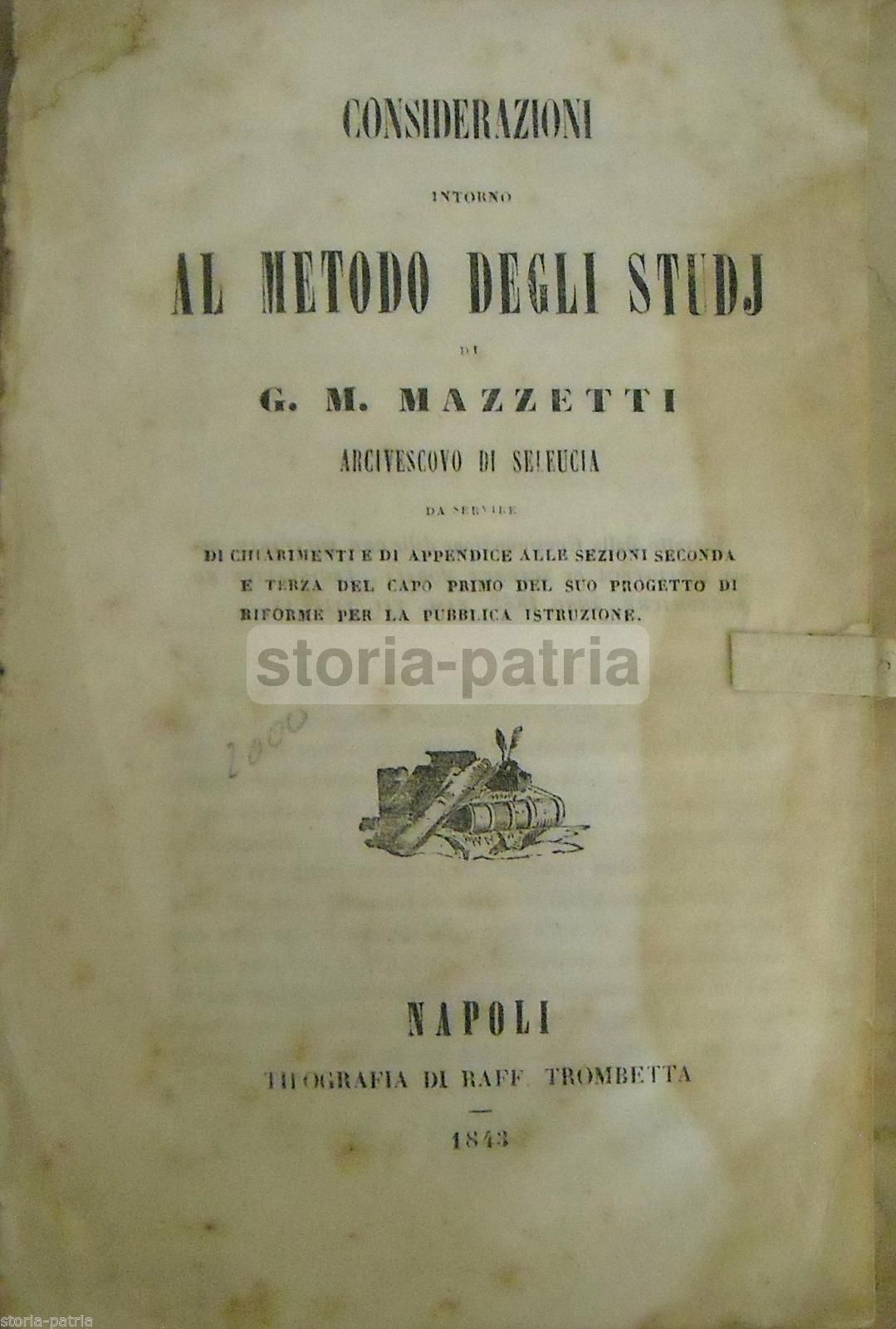 Mazzetti: Considerazioni Intorno Al Metodo Degli Studi. Progetto Di Riforma Per La Pubblica Istruzione. Napoli, 1843