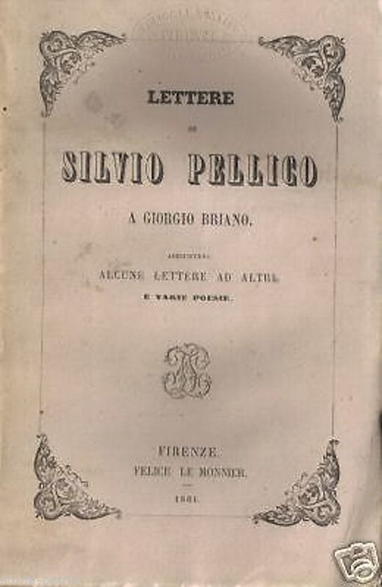 Lettere Di Silvio Pellico A Giorgio Briano, Le Monnier 1861