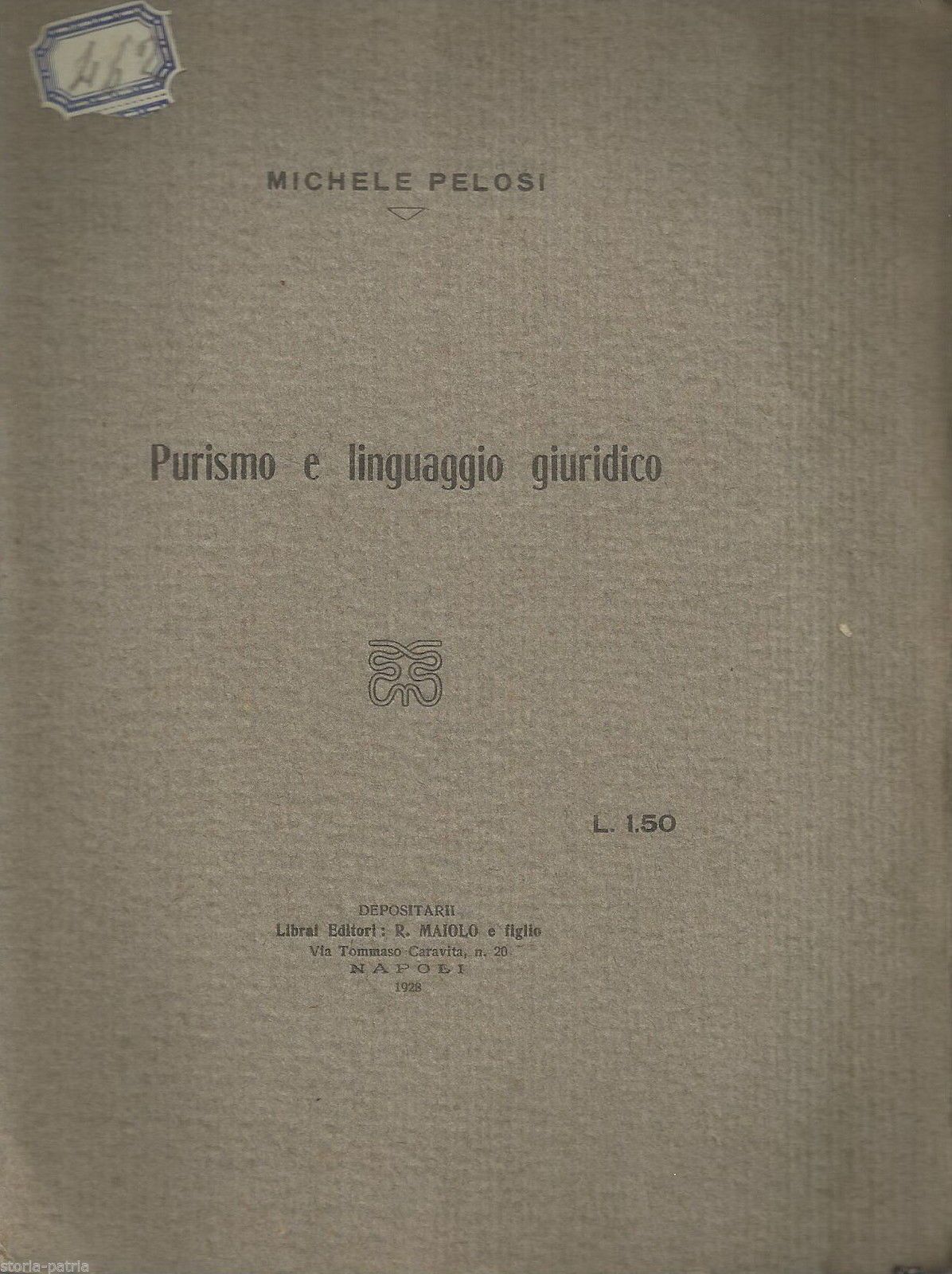 Pelosi, Purismo E Linguaggio Giuridico, 1928, Napoli, Maiolo