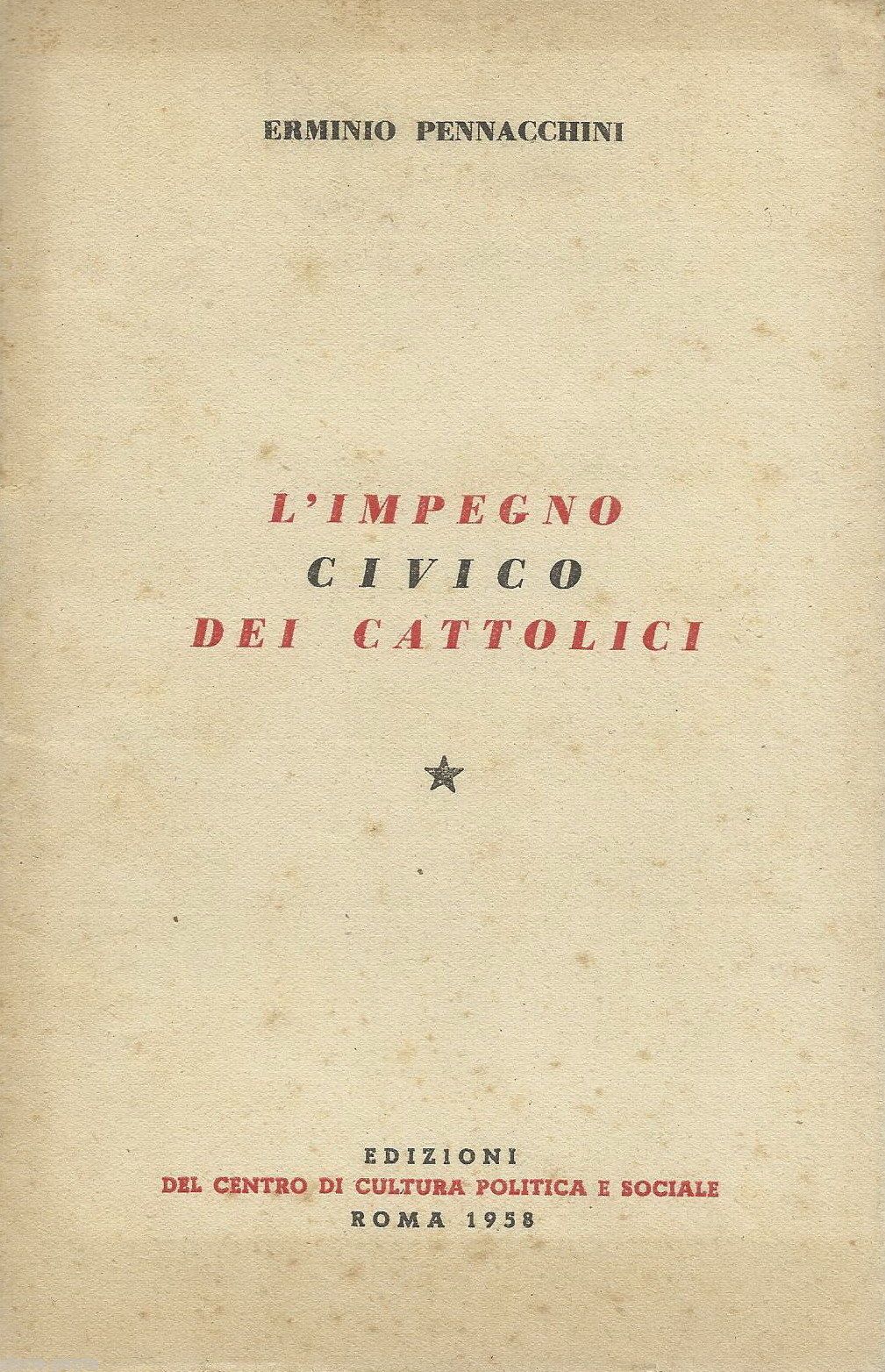 Pennacchini, L'Impegno Civico Dei Cattolici, Roma 1958