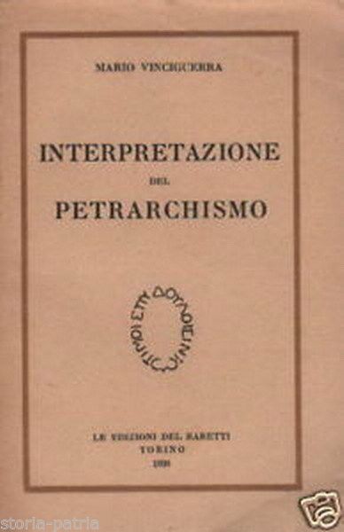 Interpretazione Del Petrarchismo   Mario Vinciguerra, Edizioni Baretti 1926